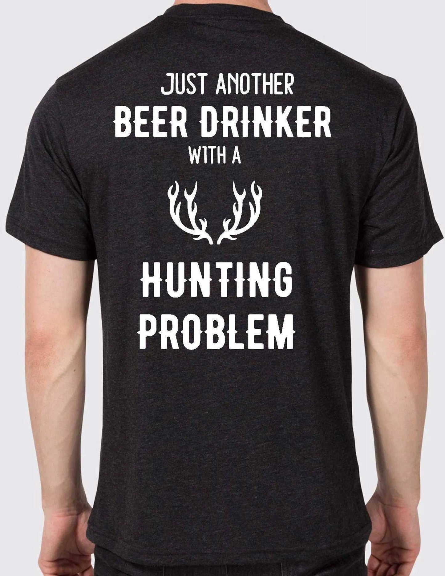 Just another beer drinker with a hunting problem Men's Shirt